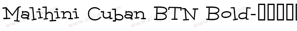 Malihini Cuban BTN Bold字体转换